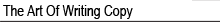 The Art Of Writing Copy